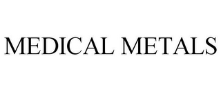 MEDICAL METALS