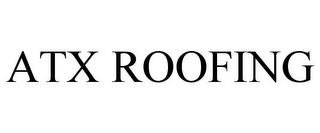 ATX ROOFING