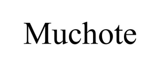 MUCHOTE