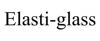 ELASTI-GLASS
