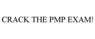 CRACK THE PMP EXAM!