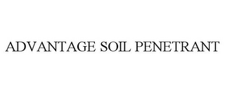 ADVANTAGE SOIL PENETRANT