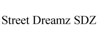 STREET DREAMZ SDZ