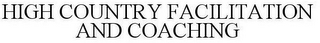 HIGH COUNTRY FACILITATION AND COACHING