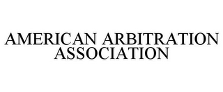 AMERICAN ARBITRATION ASSOCIATION
