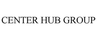 CENTER HUB GROUP