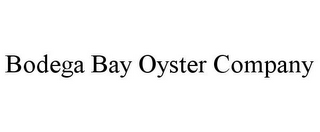 BODEGA BAY OYSTER COMPANY