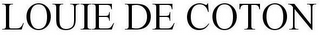 LOUIE DE COTON