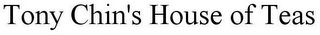 TONY CHIN'S HOUSE OF TEAS