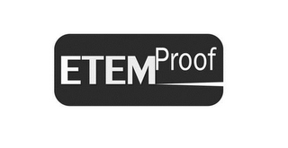 ETEMPROOF