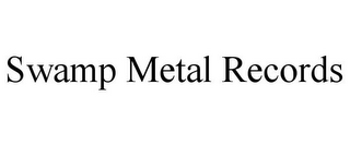 SWAMP METAL RECORDS