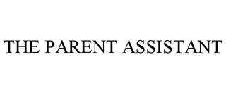 THE PARENT ASSISTANT