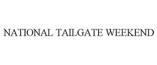 NATIONAL TAILGATE WEEKEND