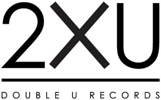 2XU DOUBLE U RECORDS