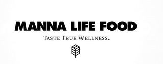 MANNA LIFE FOOD TASTE TRUE WELLNESS