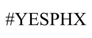 #YESPHX