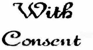 WITH CONSENT