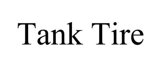 TANK TIRE