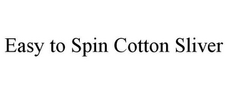 EASY TO SPIN COTTON SLIVER
