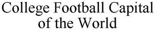 COLLEGE FOOTBALL CAPITAL OF THE WORLD