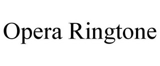 OPERA RINGTONE