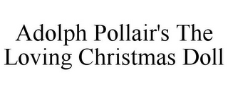 ADOLPH POLLAIR'S THE LOVING CHRISTMAS DOLL