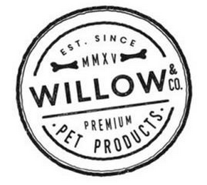 EST. SINCE MMXV WILLOW & CO. PREMIUM PET PRODUCTS