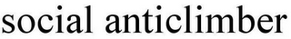 SOCIAL ANTICLIMBER