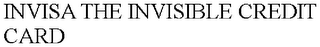 INVISA THE INVISIBLE CREDIT CARD