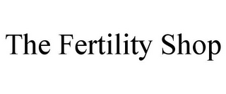 THE FERTILITY SHOP