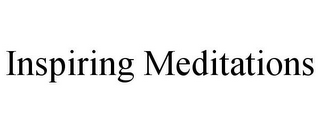 INSPIRING MEDITATIONS