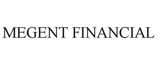 MEGENT FINANCIAL