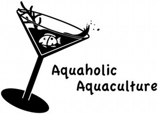 AQUAHOLIC AQUACULTURE