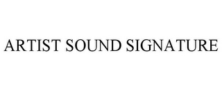 ARTIST SOUND SIGNATURE