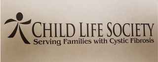 CHILD LIFE SOCIETY SERVING FAMILIES WITH CYSTIC FIBROSIS