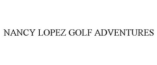 NANCY LOPEZ GOLF ADVENTURES