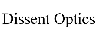 DISSENT OPTICS