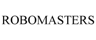 ROBOMASTERS