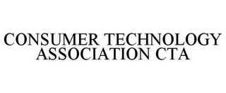 CONSUMER TECHNOLOGY ASSOCIATION CTA