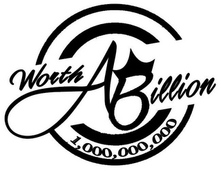 WORTH A BILLION 1,000,000,000