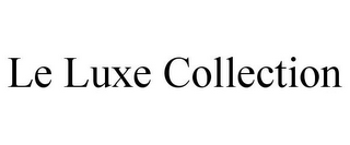 LE LUXE COLLECTION