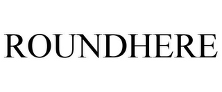 ROUNDHERE