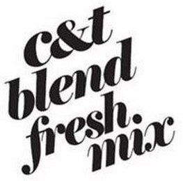 C&T BLEND FRESH MIX