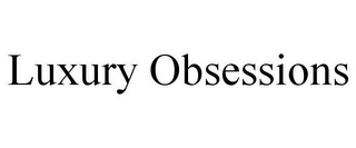 LUXURY OBSESSIONS