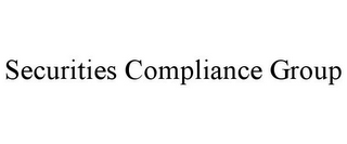 SECURITIES COMPLIANCE GROUP