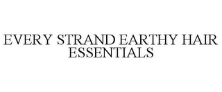 EVERY STRAND EARTHY HAIR ESSENTIALS