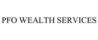 PFO WEALTH SERVICES