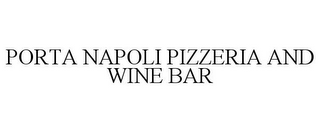 PORTA NAPOLI PIZZERIA AND WINE BAR