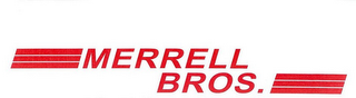 MERRELL BROS.