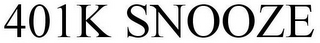 401K SNOOZE